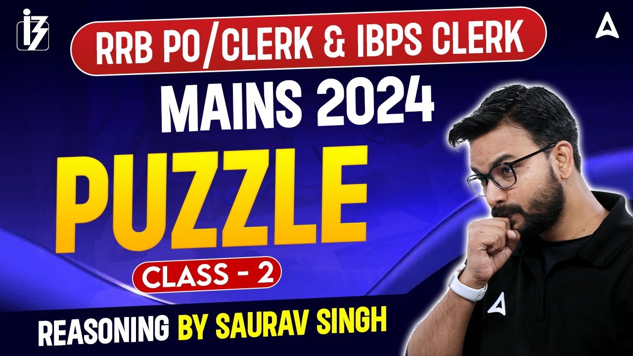 IBPS RRB PO/Clerk & IBPS Clerk Mains 2024 | Reasoning Puzzle #2 | By Saurav Singh