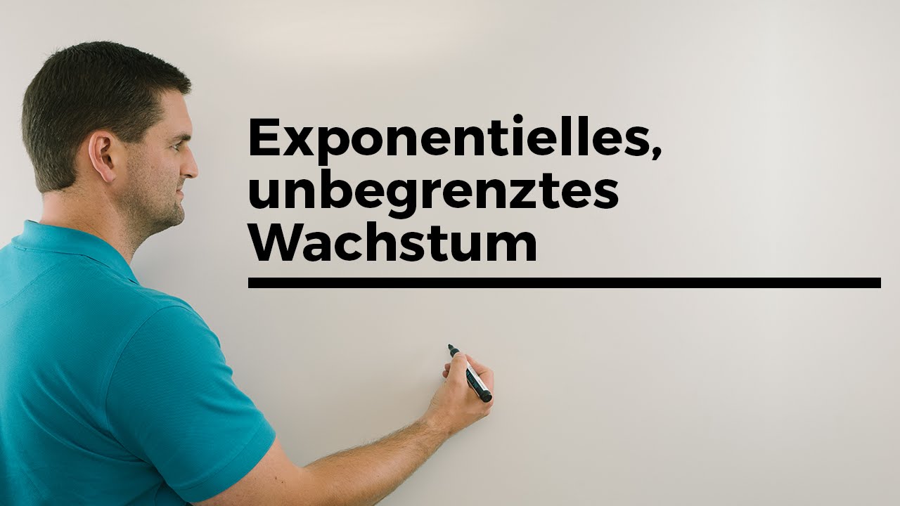 Exponentielles, unbegrenztes Wachstum, Zerfall | Mathe by Daniel Jung