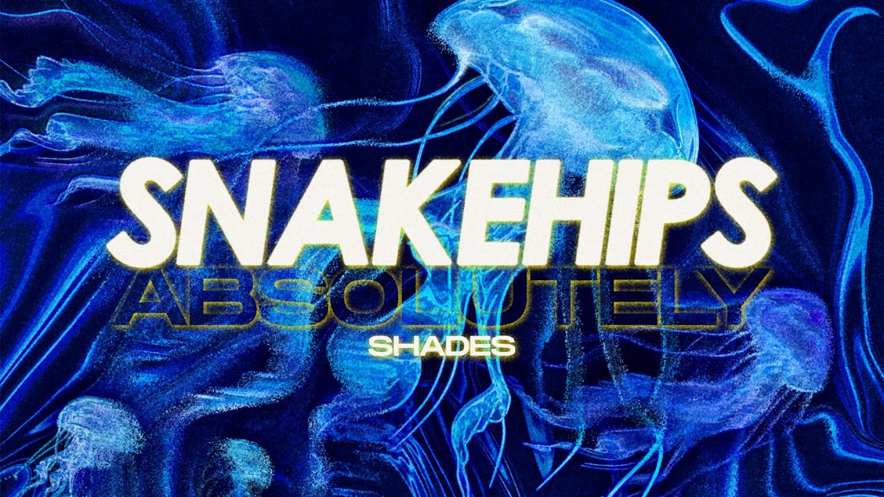 Snakehips & Absolutely - Shades (Lyric Video)