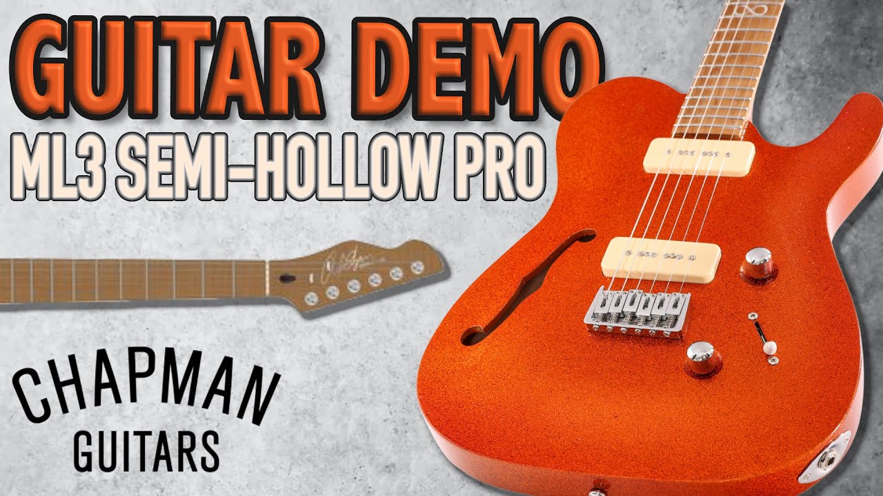 Chapman Guitars ML3 Pro Semi Hollow Guitar Demo