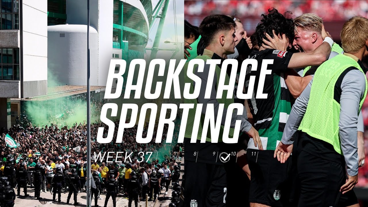 BACKSTAGE SPORTING WEEK 37 | SL Benfica x Sporting CP