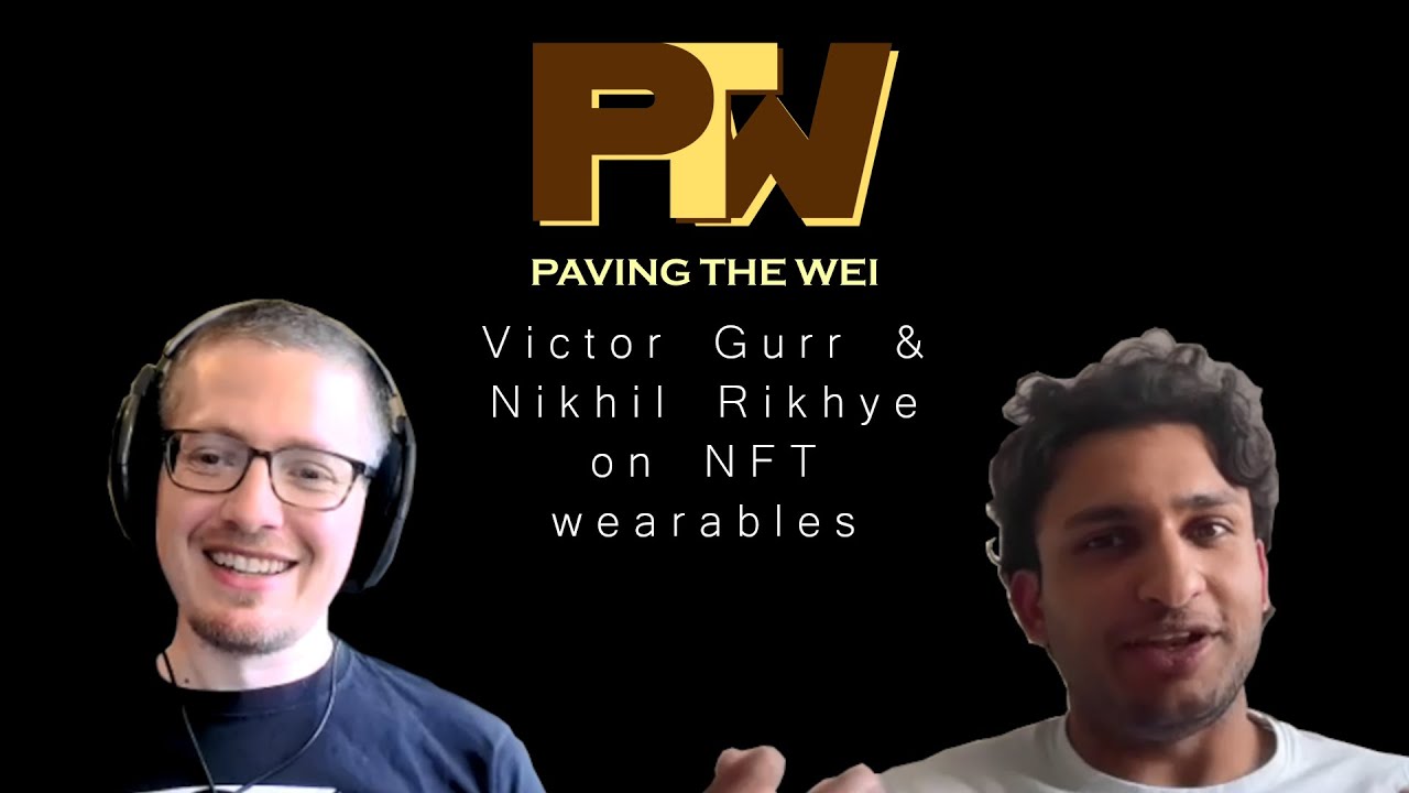 Paving the Wei. Episode 8. Nikhil Rikhye on NFT wearables.
