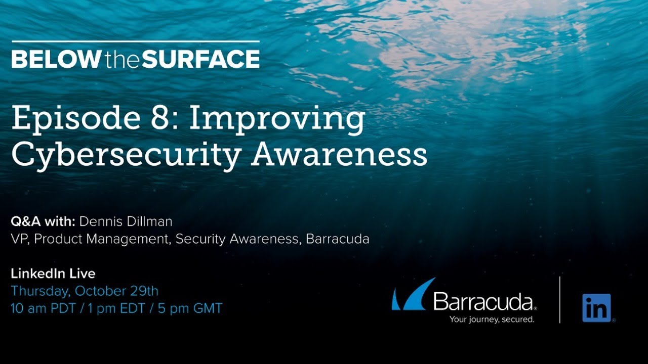 Below the Surface - Episode 8 - Improving Cybersecurity Awareness