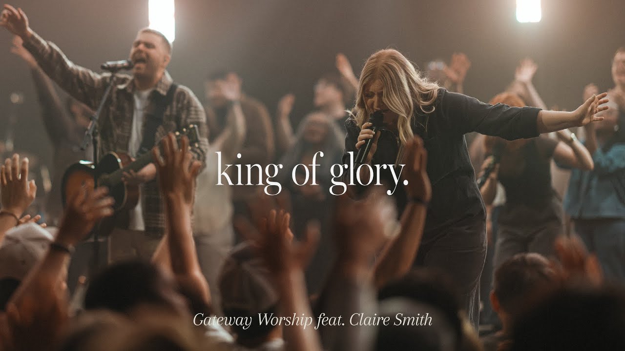 King Of Glory (How Sweet It Is) | feat. Claire Smith | Gateway Worship