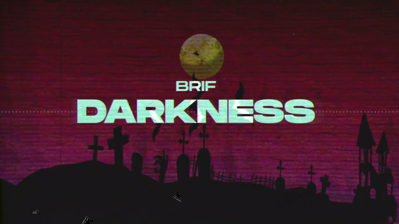 BRIF - Darkness