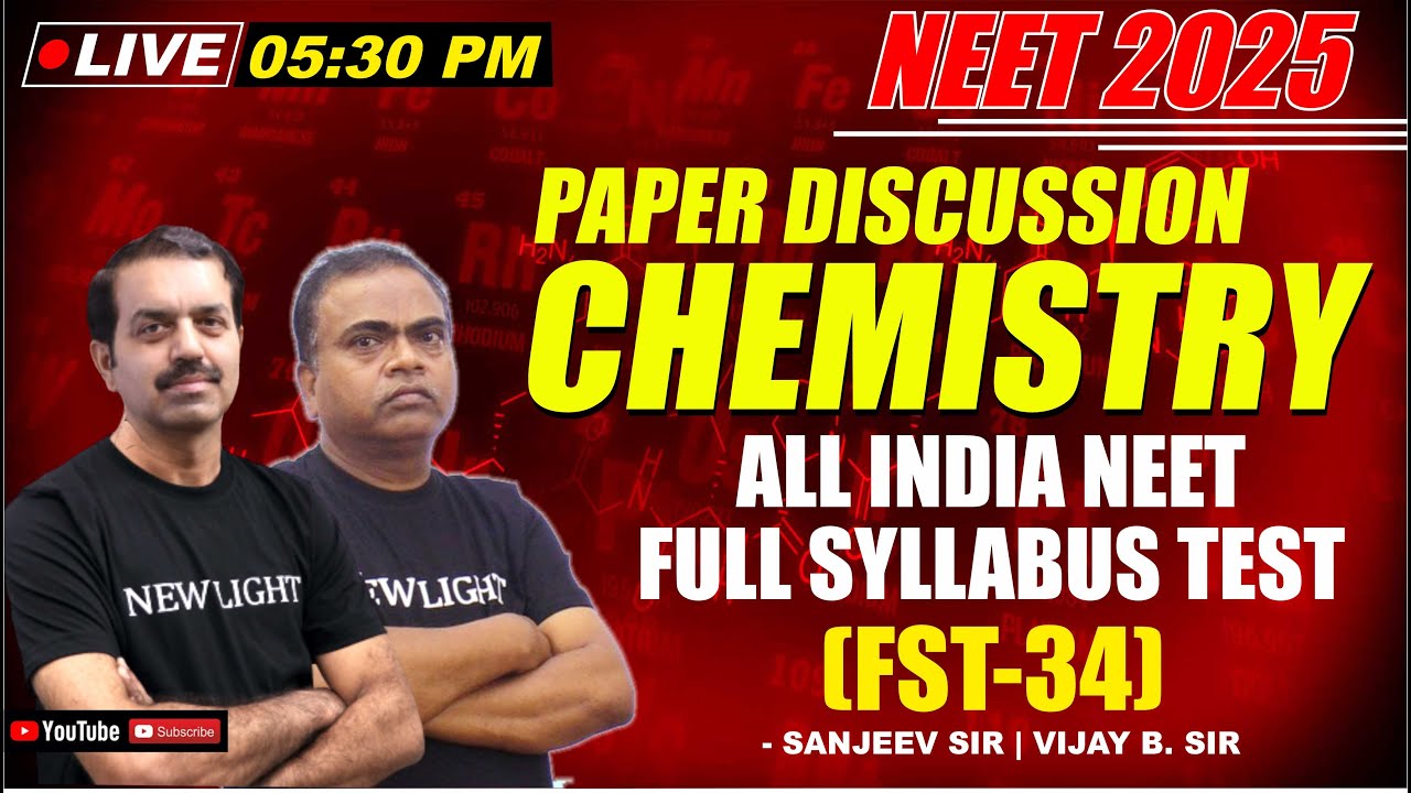NEET 2025 | CHEMISTRY PAPER DISCUSSION | All India FULL SYLLABUS TEST (FST-34) | NEW LIGHT