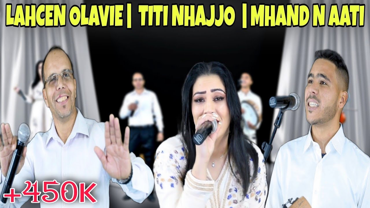 Lahcen Olavie | Titi Nhajjo | Mhand N Aati 2022 [ Tamdyazt ]