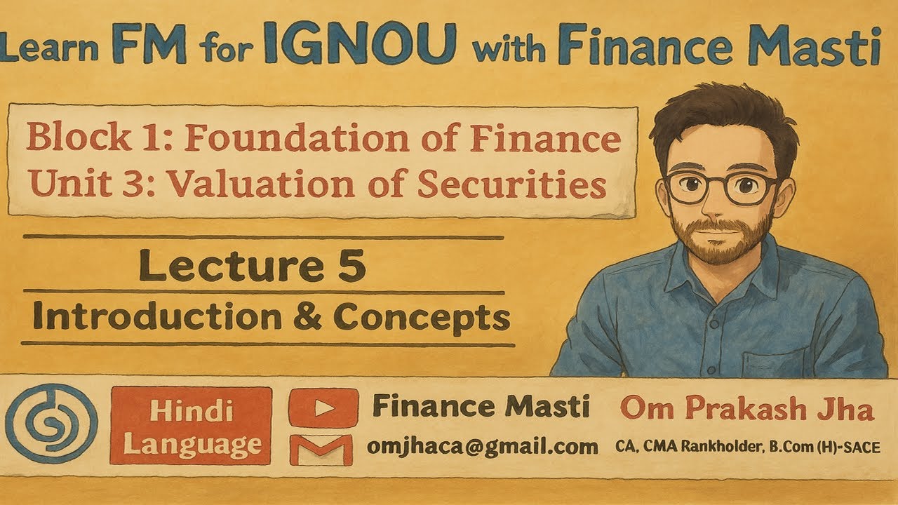 VALUATION OF SECURITIES- 1| UNIT 3|| IGNOU| M.COM| MCO-07| FINANCIAL MANAGEMENT| Lecture 5 