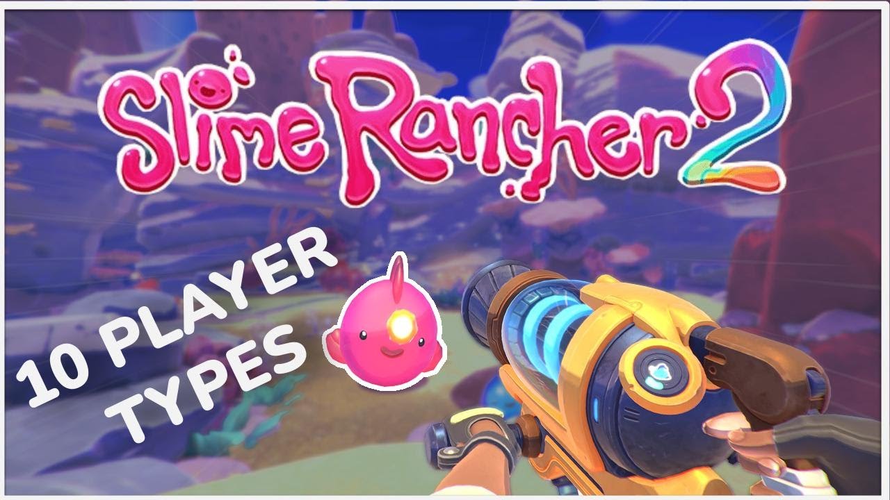 10 Types of Slime Rancher Players