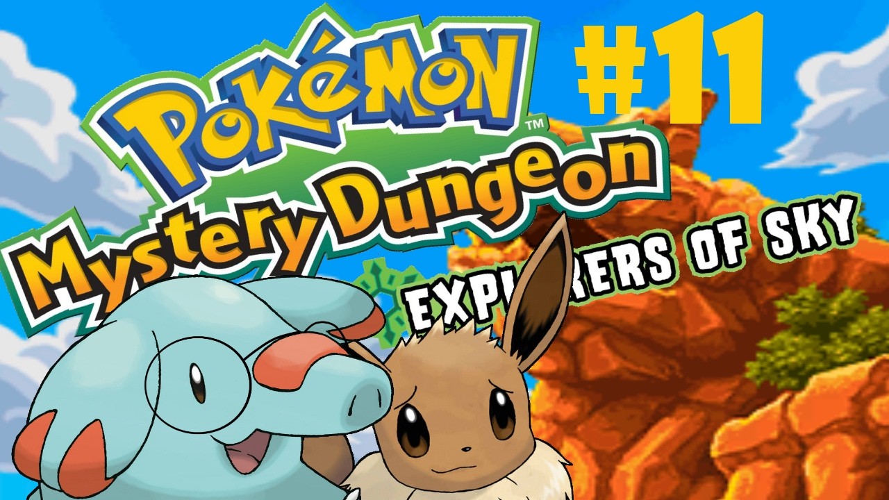 You Can't Be Serious || Pokémon Mystery Dungeon: Explorers of the Sky || 11