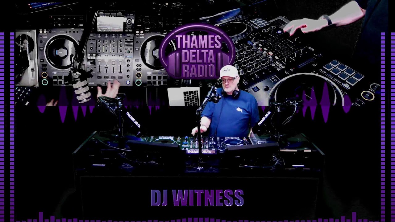 DJ WITNESS -  THAMES DELTA RADIO