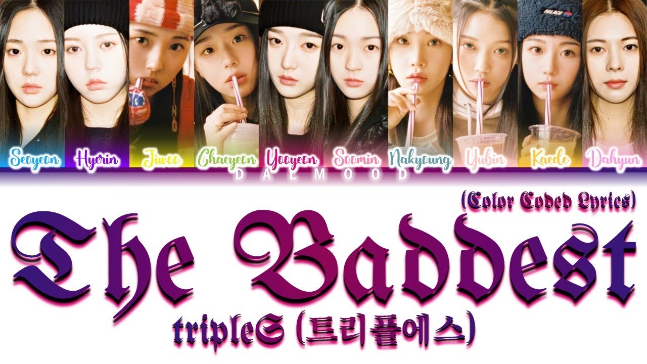 [UPDATED] tripleS (트리플에스) - The Baddest [Color Coded Lyrics Han|Rom|Eng]