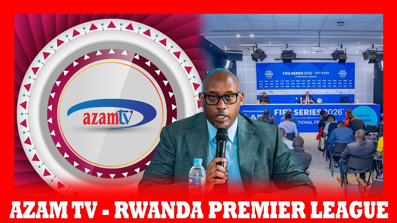 AZAM TV IGARUTSE MURI SHAMPIYONBA Y'URWANDA !! || TANZANIYA YARAYE I KIGALI