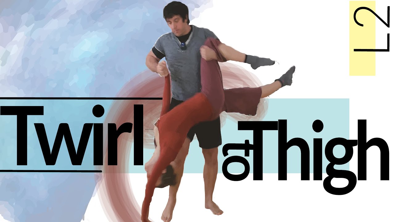 Tutorial: Acro Dance: Whirl and Twirl to Thigh
