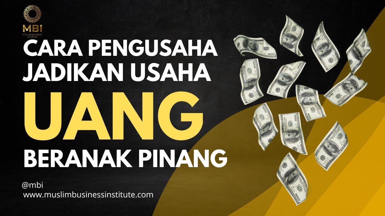 CARA PENGUSAHA PENGUSAHA JADIKAN USAHA UANG BERANAK PINANG