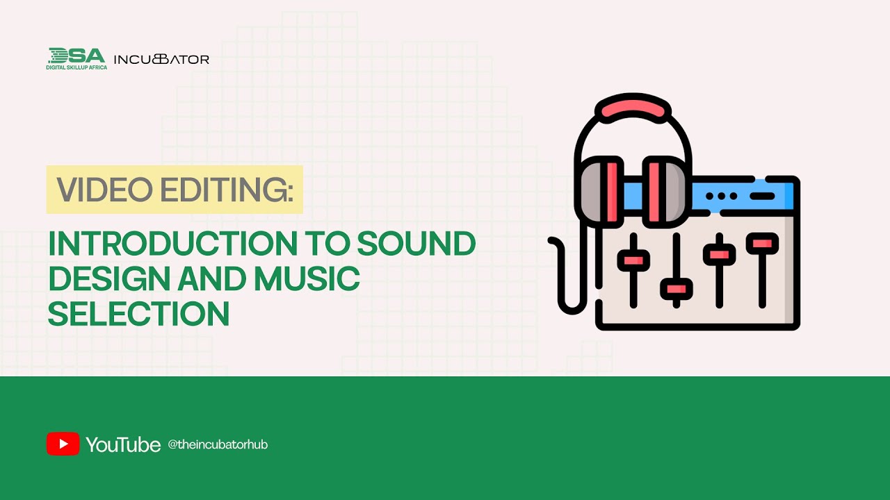 DIGITAL SKILLUP AFRICA || VIDEO EDITING: INTRODUCTION TO SOUND DESIGN AND MUSIC SELECTION
