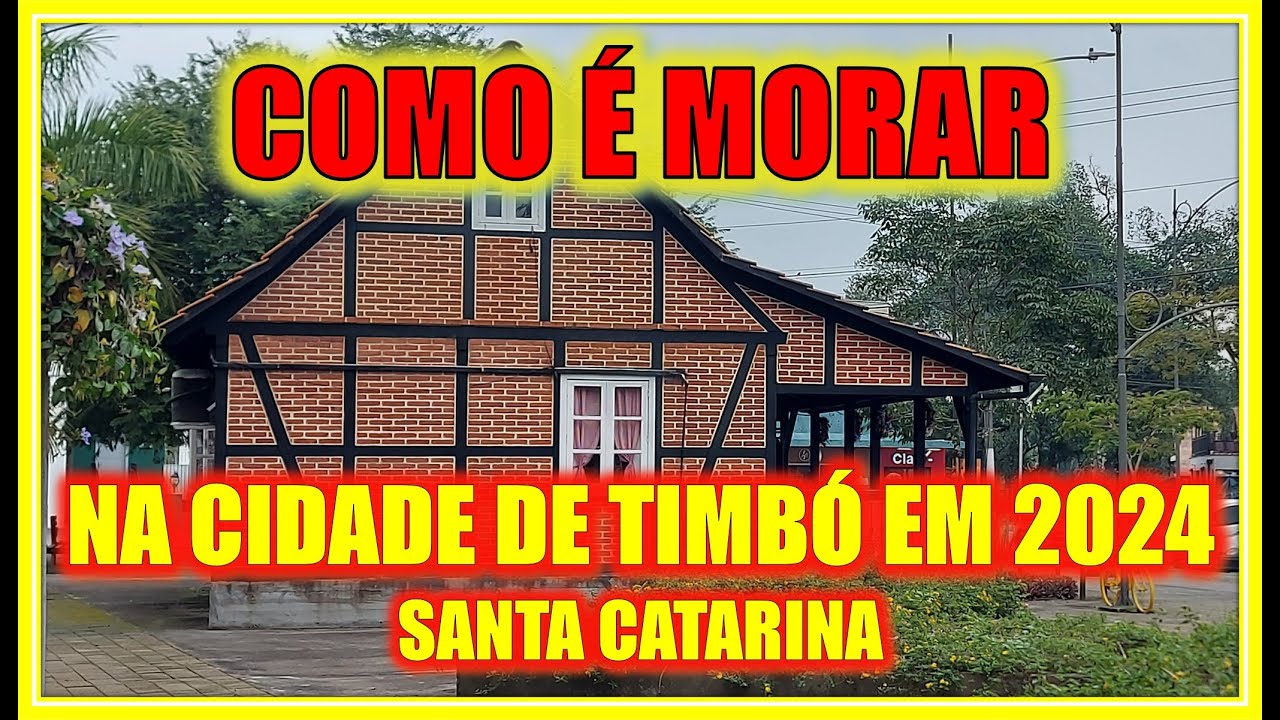 COMO É MORAR NA CIDADE DE TIMBÓ EM 2024 - VALE A PENA?