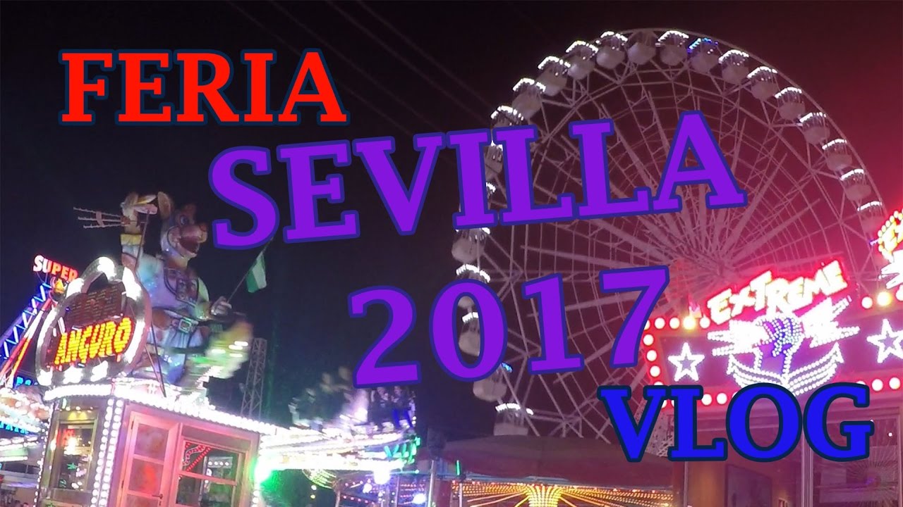 Feria de Abril de Sevilla 2017 - VLOG Atracciones