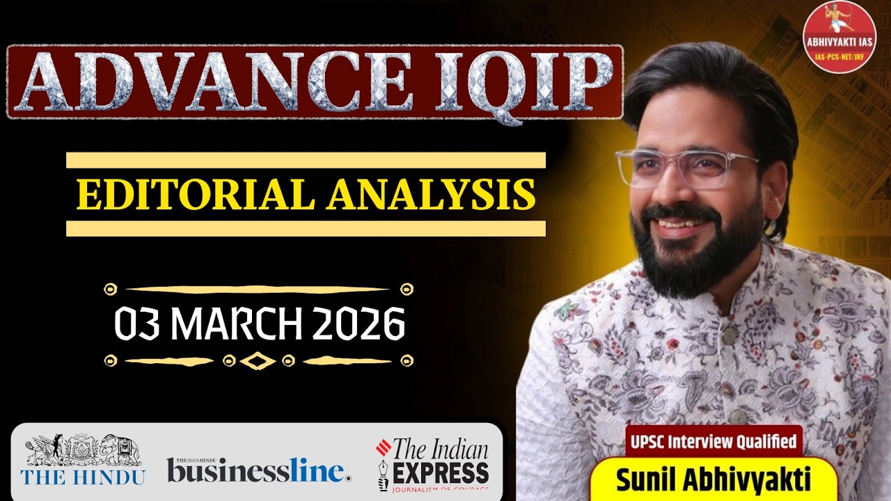 Daily Current Affairs & Editorial Analysis | 03 March 2026 | UPSC & State PCS | Sunil Abhivyakti Sir