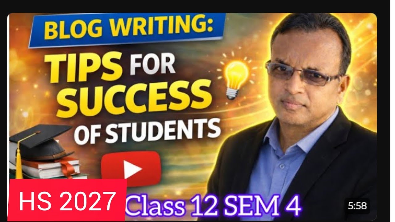 Blog writing#tips for students on how to achieve success/ class 12 SEM 4,HS 2026#important