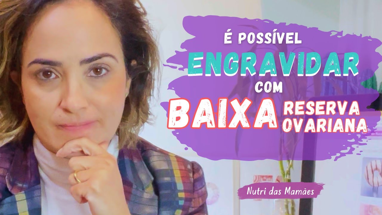 Como engravidar com Baixa reserva Ovariana | INFERTILIDADE | TENTANTES