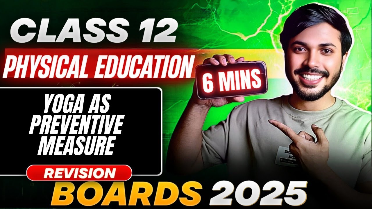 Yoga as Preventive Measures in 6 mins Unit 3 Physical Education Class 12 CBSE BOARDS 2024-25🔥