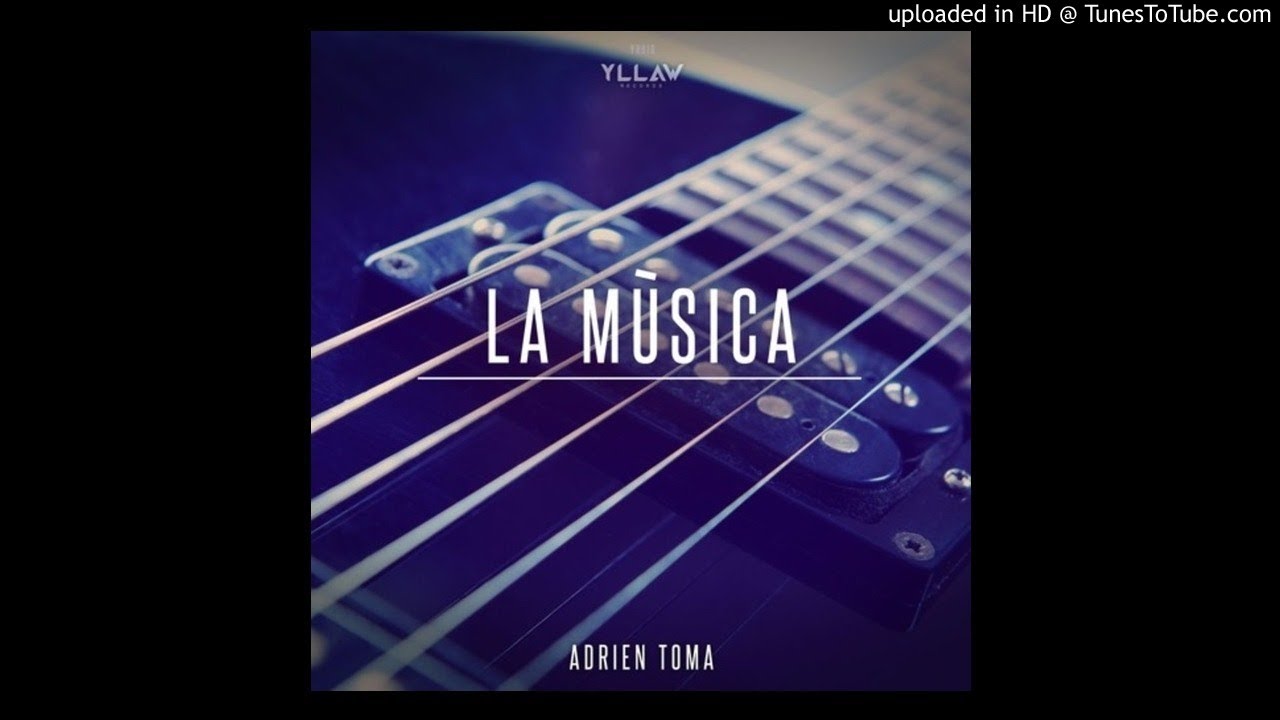 Adrien Toma - La Musica (Original Mix)