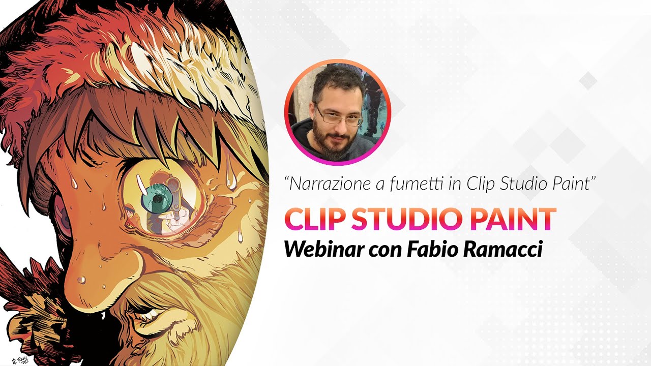Webinar 🇮🇹 Italiano – Narrazione a fumetti in Clip Studio Paint con Fabio Ramacci
