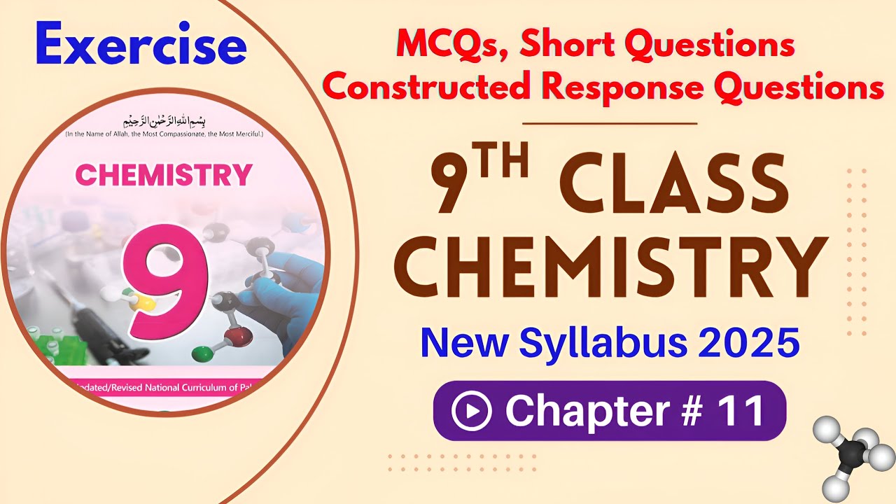 Chapter 11 Exercise | Mcqs, Short Q & Constructed Response Questions | 9th Chemistry | New Book 2025