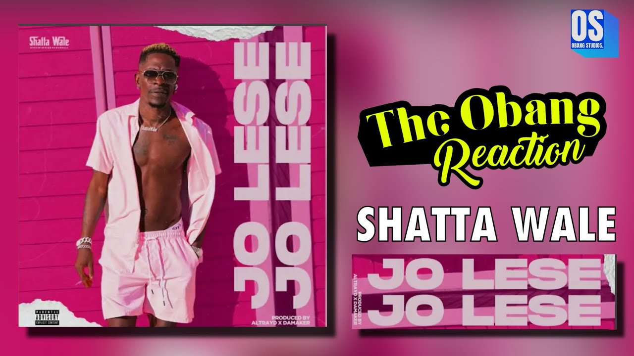 Shatta Wale – Jo Lese (Prod. by Damaker x Altrayd) | THE OBANG REACTION 🙆🏾‍♂️🔥