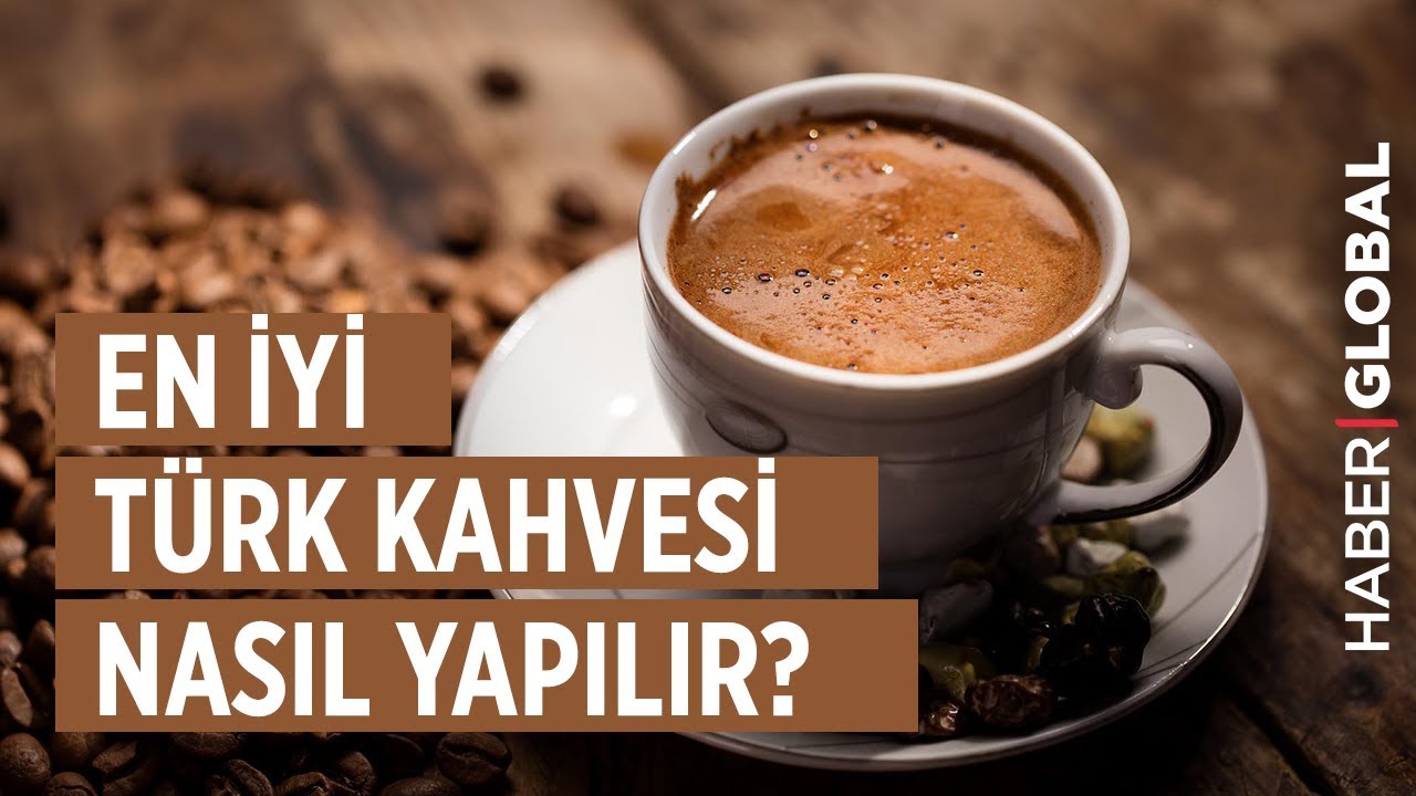 En iyi Türk Kahvesi Nasıl Yapılır?