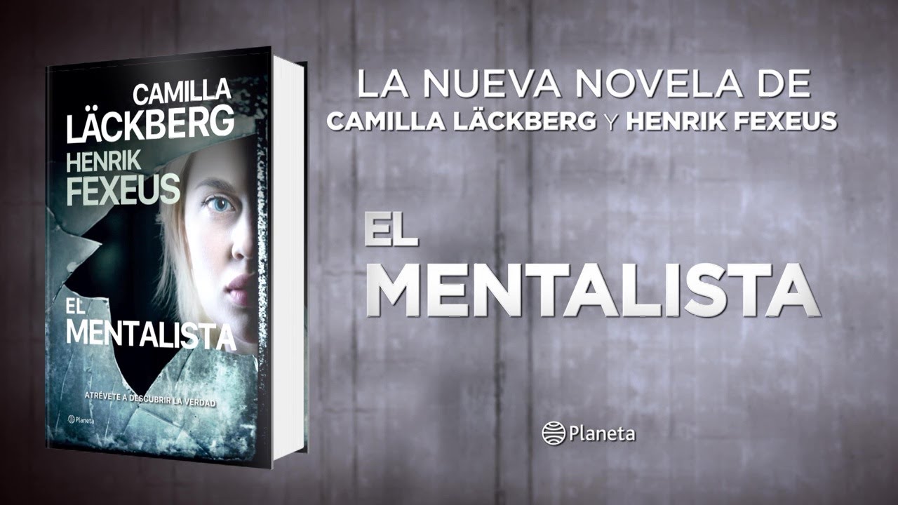 &lsquo;El mentalista&rsquo; de Camilla L&auml;ckberg y Henrik Fexeus | Editorial Planeta