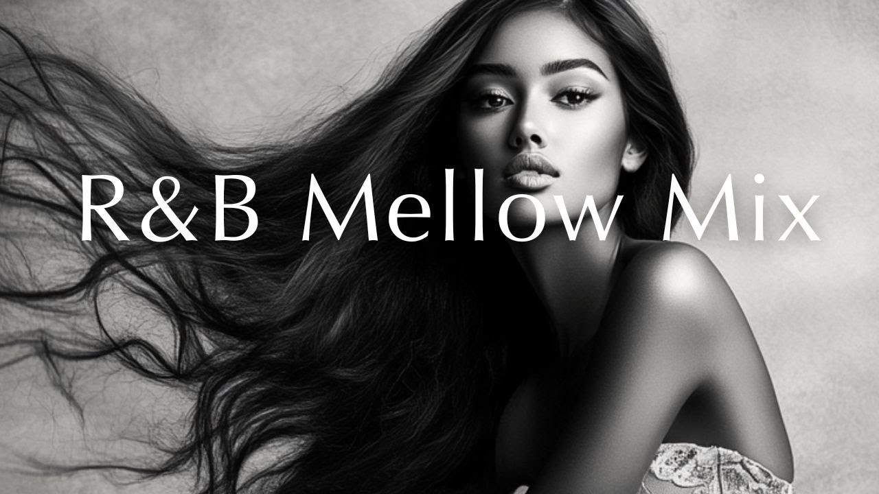 Playlist | Mellow R&B Relax Mix &ndash; Smooth Sounds for a Sophisticated Night