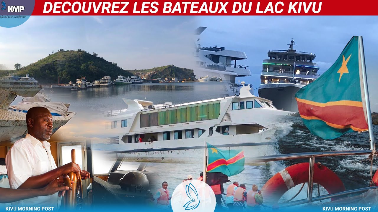 COMMENT FONCTIONNENT LES BATEAUX QUI NAVIGUENT SUR LE LAC KIVU