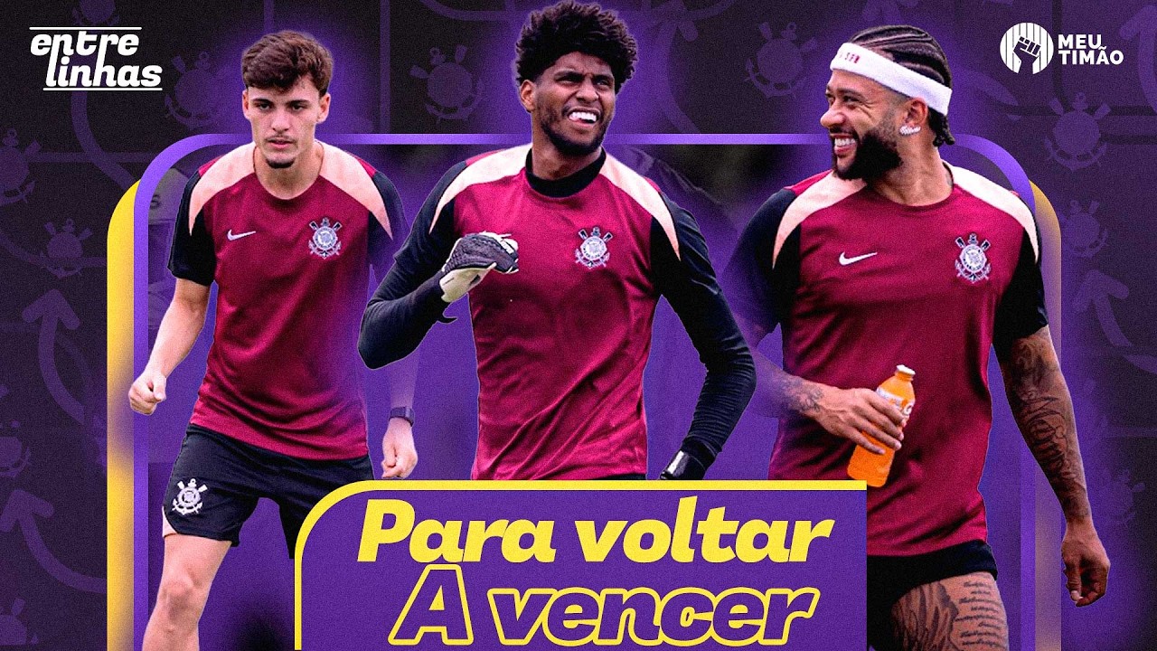 CORINTHIANS JOGA PARA MUDAR RETROSPECTO | REFORÇOS À DISPOSIÇÃO