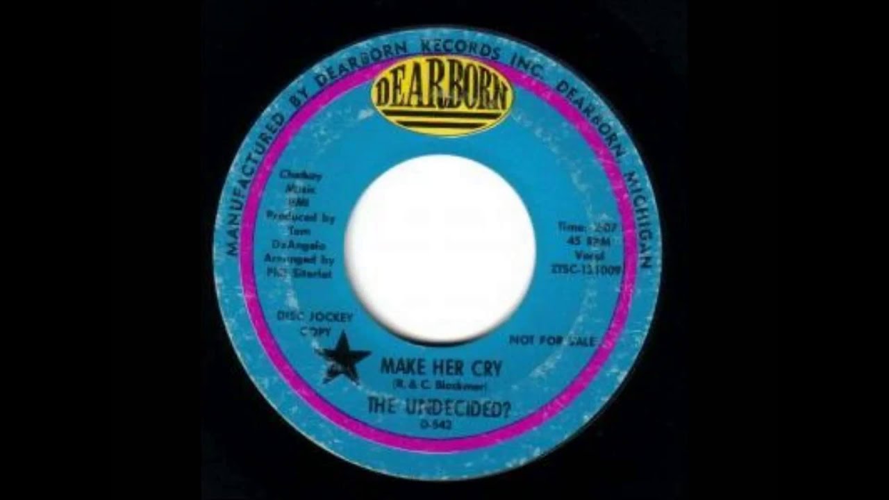 The Undecided ? - Make Her Cry