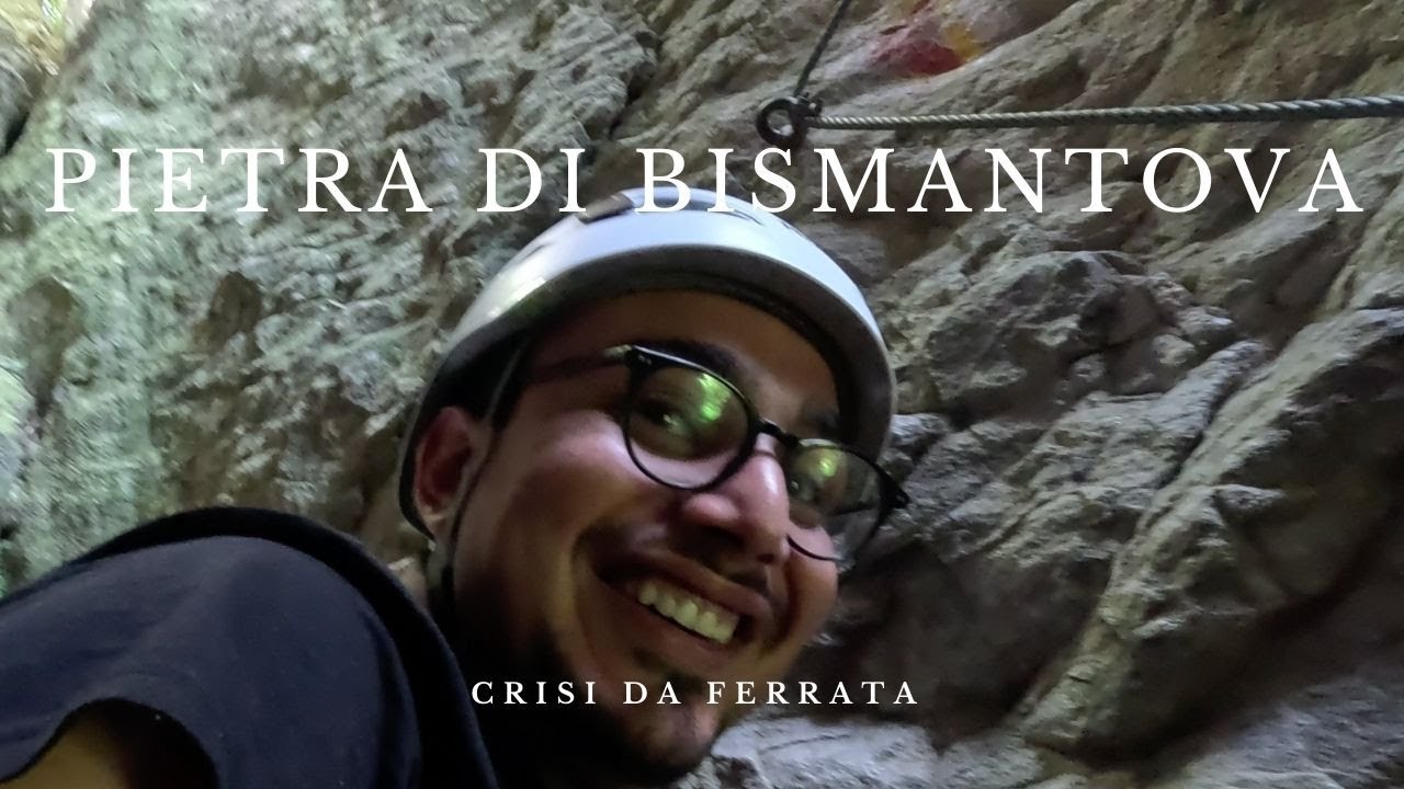 COME NON FARE UNA FERRATA//PIETRA DI BISMANTOVA//