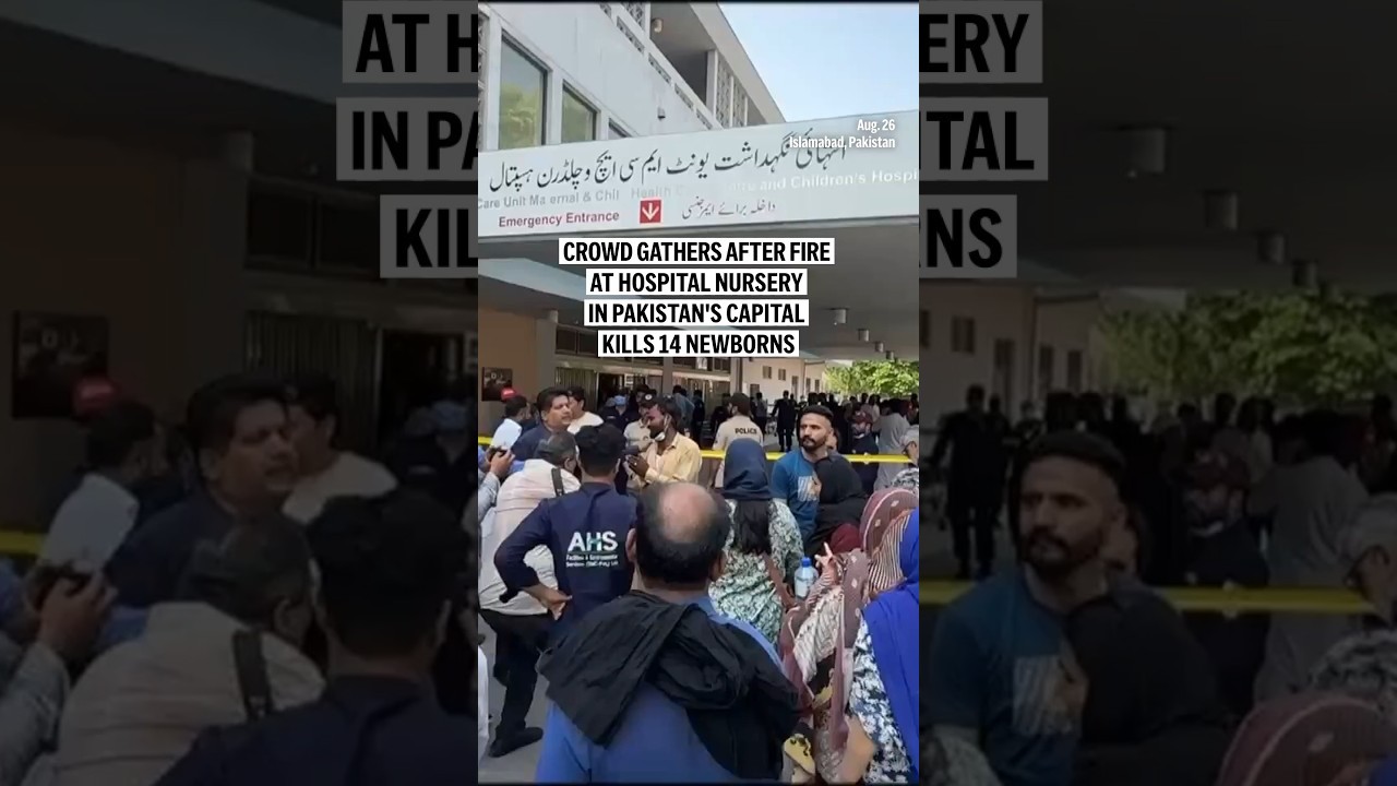 Crowd gathers after fire at hospital nursery in Pakistan's capital kills 14