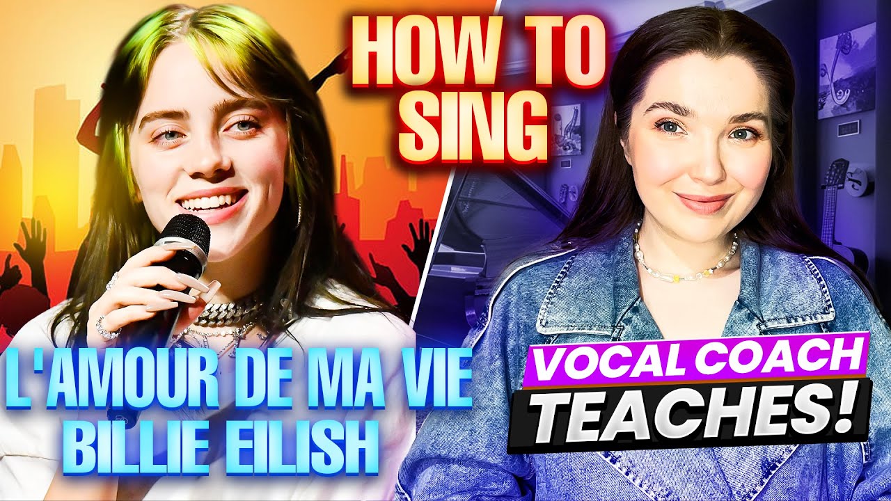 How to Sing 'L'Amour De Ma Vie' by Billie Eilish - Vocal Coach Teaches