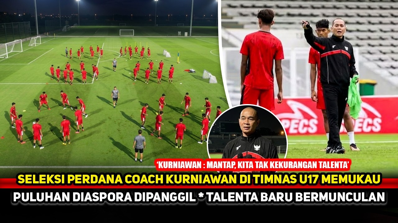 BARU SELEKSI UDAH MENAKJUBKAN! 42 Pemain curi perhatian Timnas U17~Coach Kurniawan geber filosofi