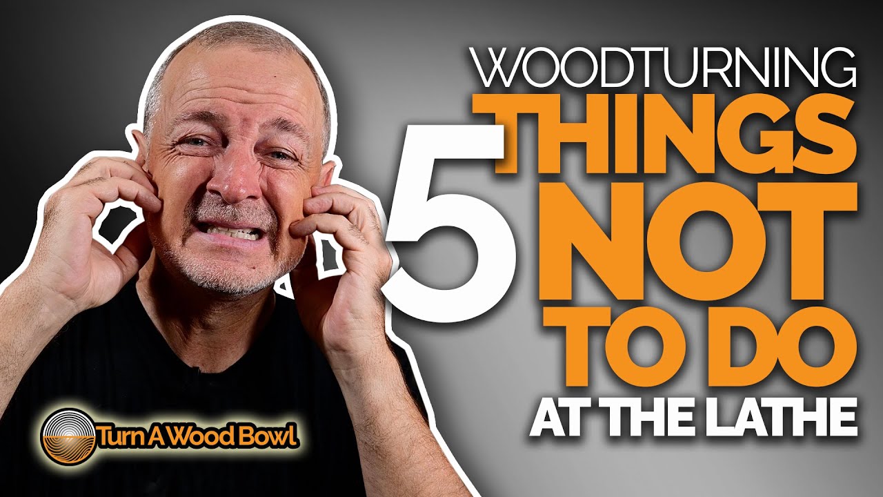 NEVER DO These 5 Woodturning Bowl Things – Video