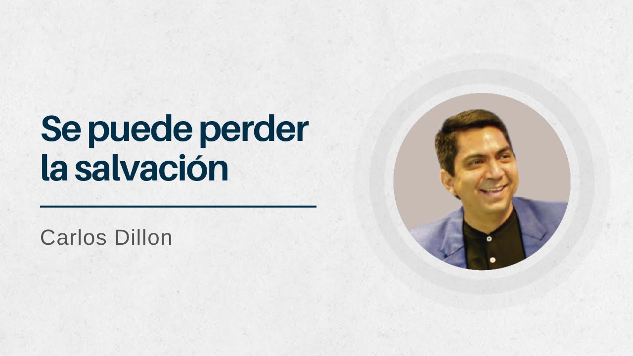 Se puede perder la salvación | Pastor Carlos Dillon