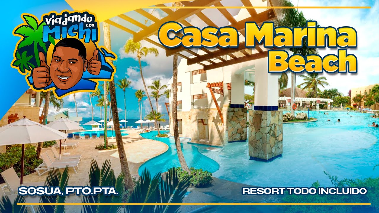 Casa Marina Beach! Descubre todo lo que este resort Todo Incluido Tiene para ofrecerte!