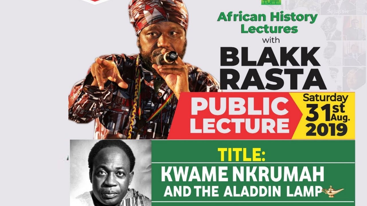 AFRICAN HISTORY LECTURES WITH BLAKK RASTA- KWAME NKRUMAH AND THE ALADDIN LAMP