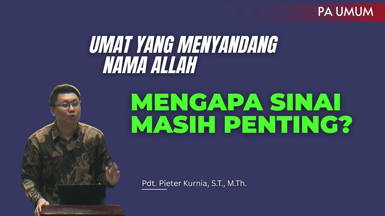 PA Umum_Umat yang Menyandang Nama Allah: Mengapa Sinai Masih Penting?_Pdt. Pieter Kurnia, M.Th.