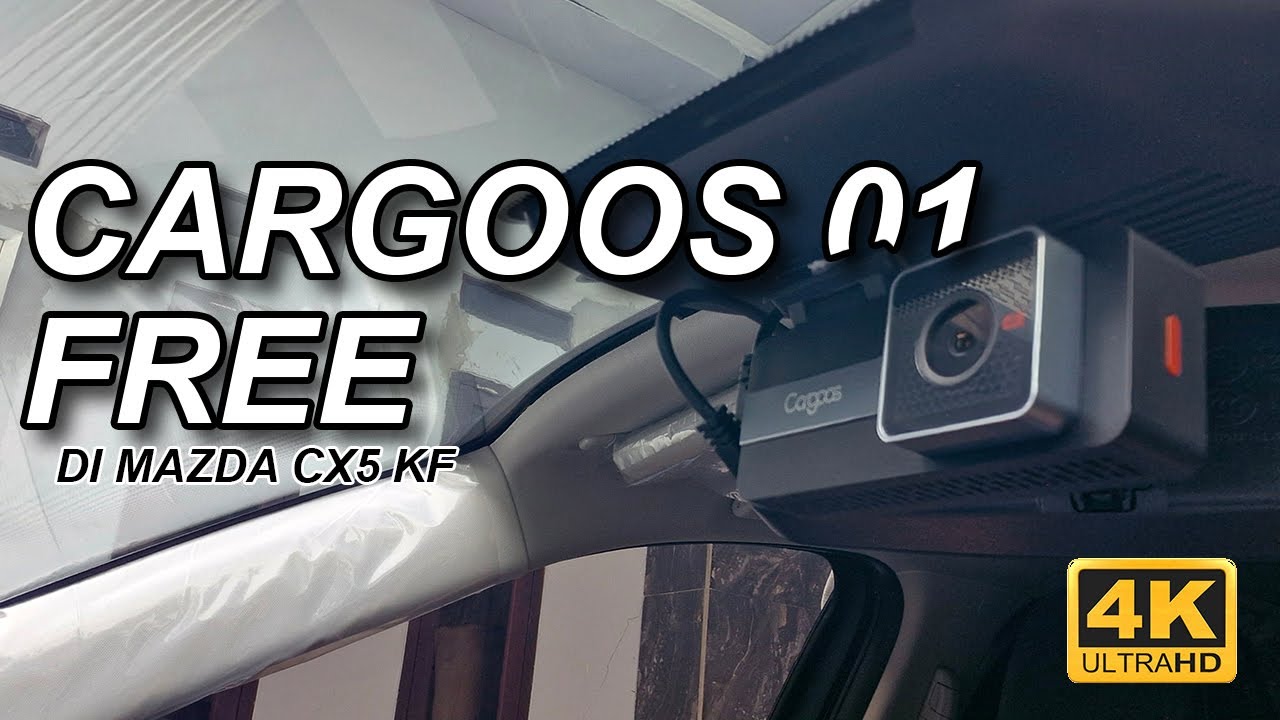 Pasang Dashcam Cargoos 01 Free di Mazda CX5 KF | Real Life #51