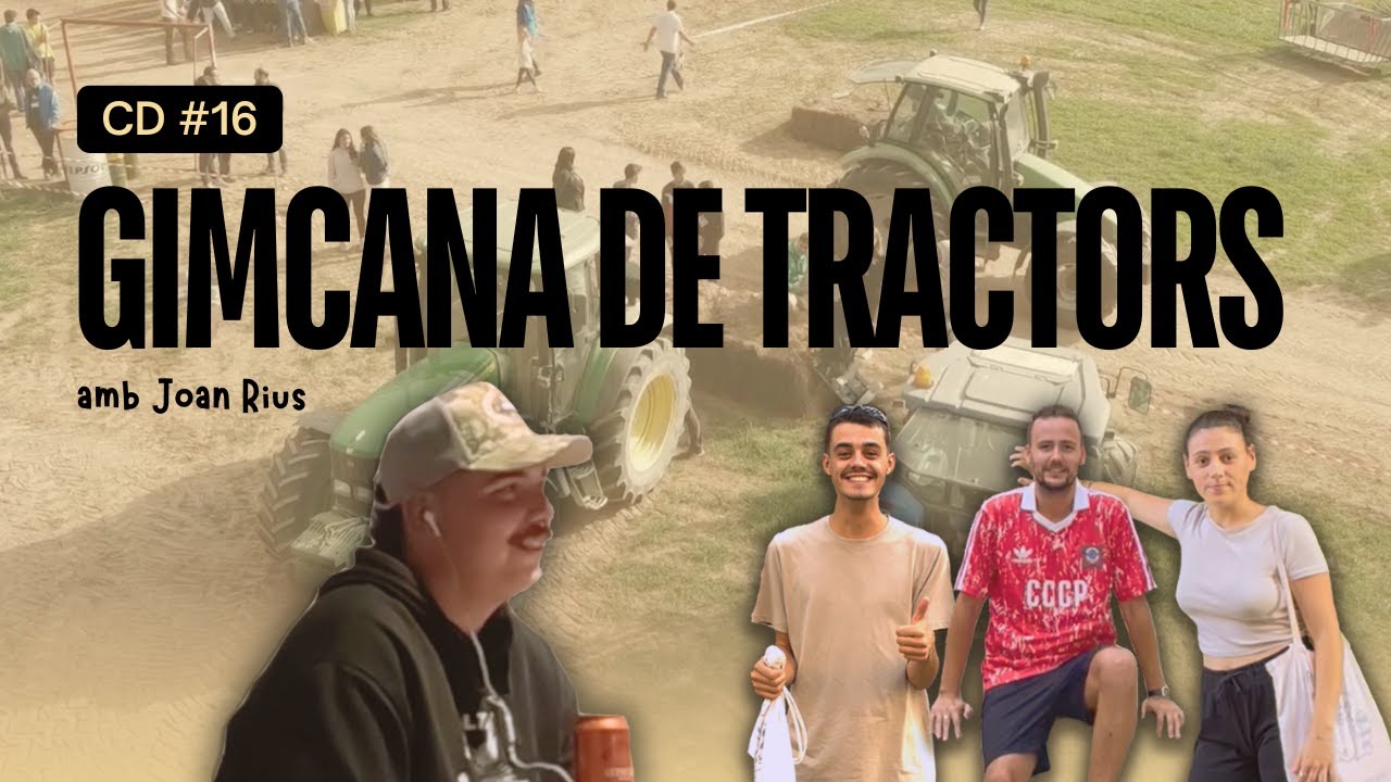 Cubates i dracs #16 - Gimcana de tractors de Castellfollit del Boix (amb Joan Rius)