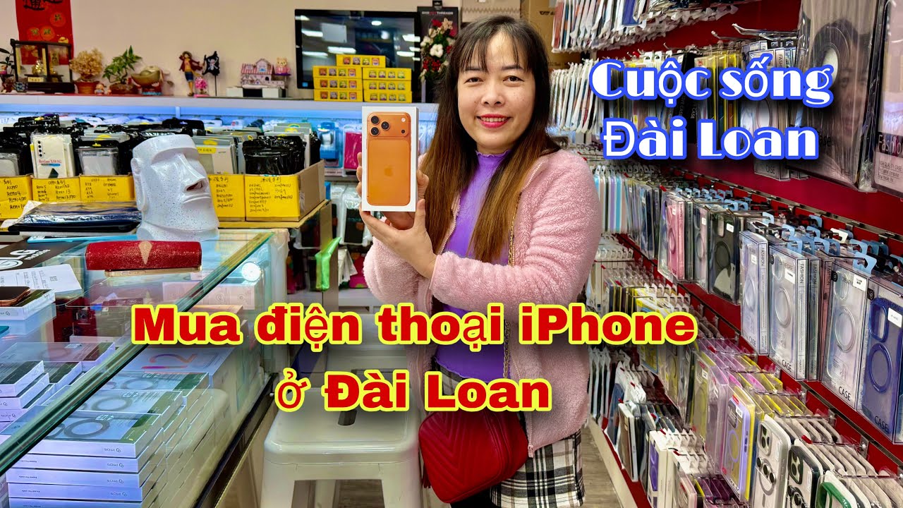 Mua điện thoại mới @thaophuongcuocsongDaiLoan 