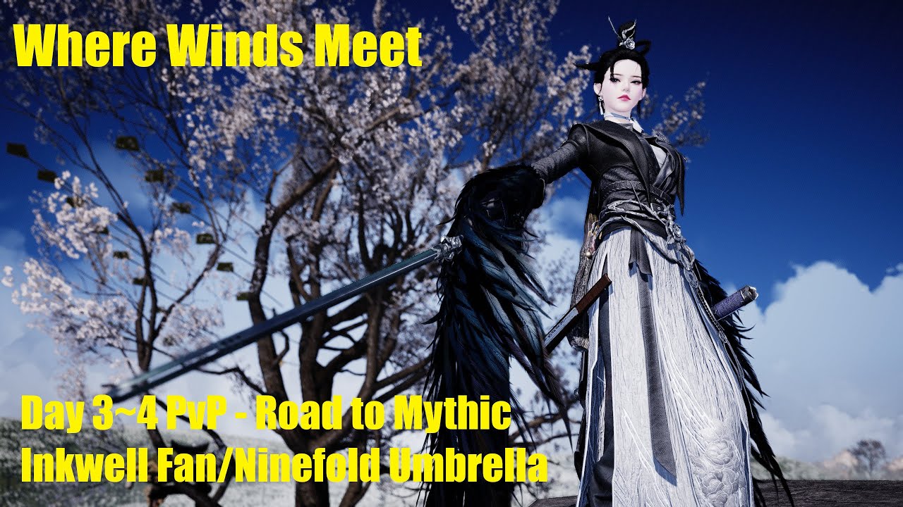 Where Winds Meet - Day 3~4 PvP Inkwell Fan + Ninefold Umbrella
