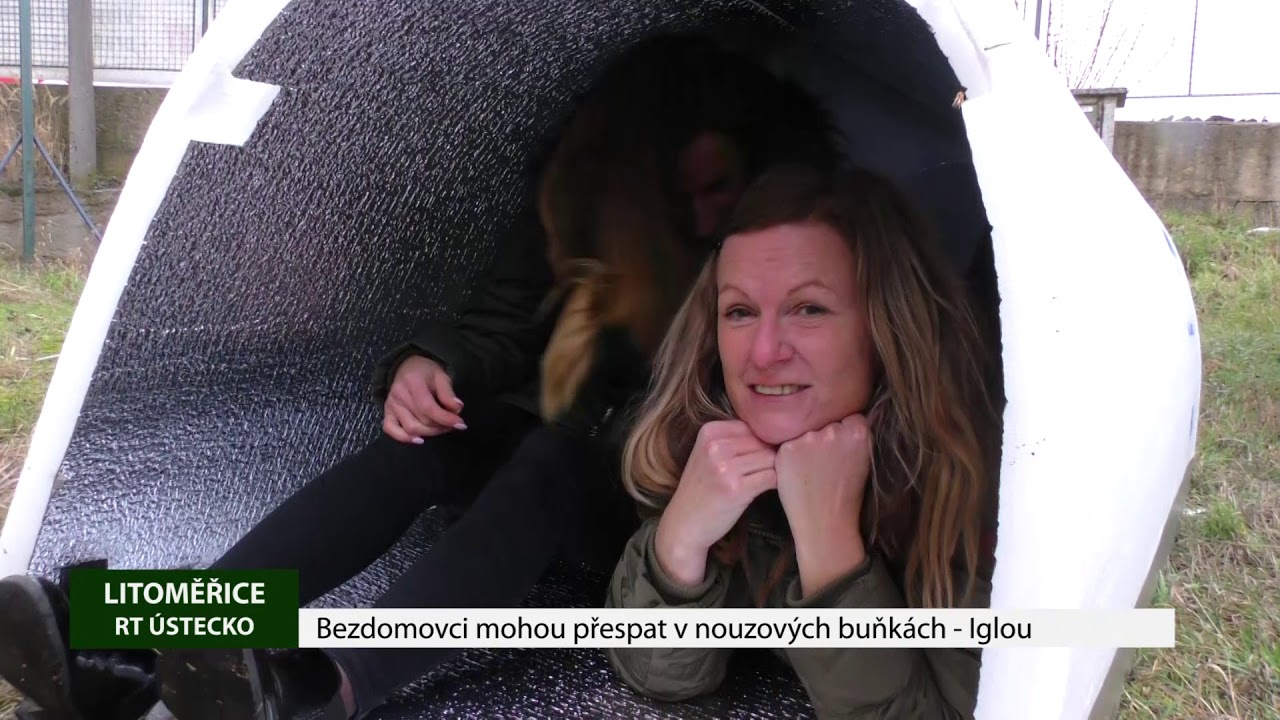 LITOMĚŘICE: Bezdomovci mohou přespat v nouzových buňkách - Iglou